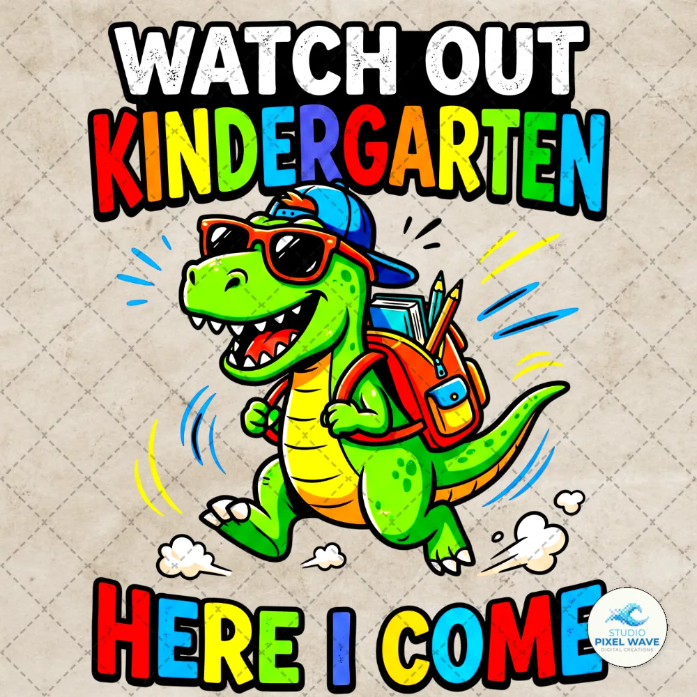 Watch Out Kindergarten Here I Come Dino PNG